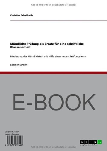 Mündliche Prüfung als Ersatz für eine schriftliche Klassenarbeit: Förderung der Mündlichkeit mit Hilfe einer neuen Prüfungsform
