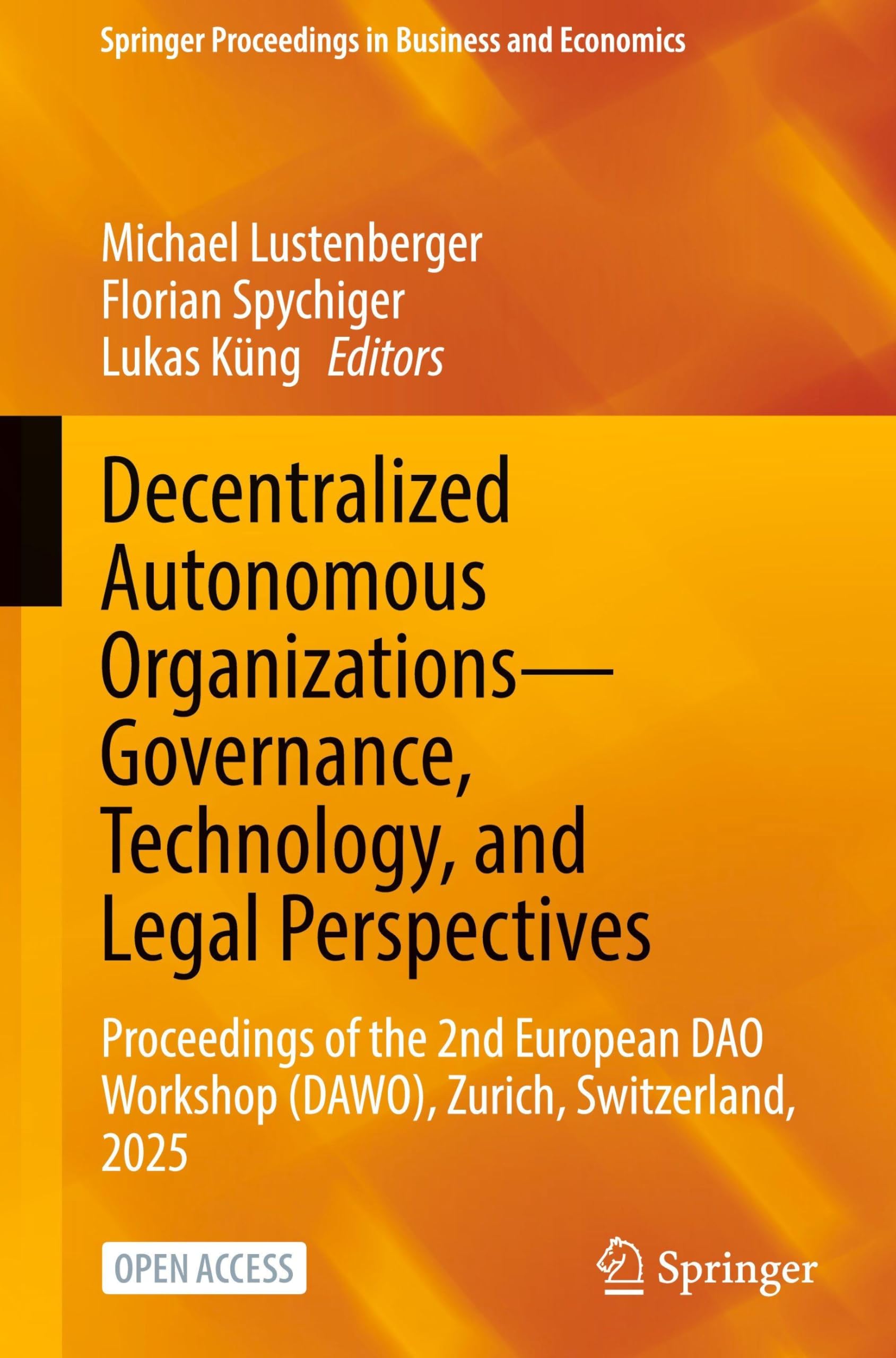 Decentralized Autonomous Organizations―Governance, Technology, and Legal Perspectives: Proceedings of the 2nd European DAO Workshop (DAWO), Zurich, ... Proceedings in Business and Economics)