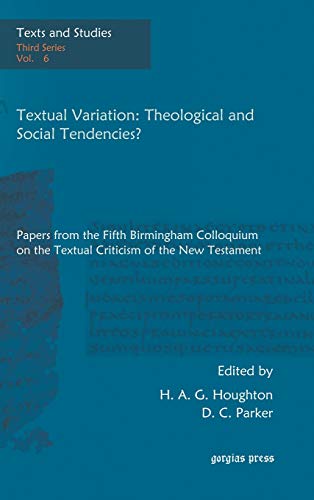 Textual Variation: Theological and Social Tendencies? (Texts and Studies: Third Series, Band 6)