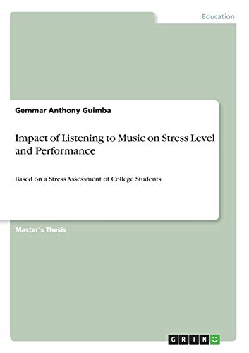 Impact of Listening to Music on Stress Level and Performance: Based on a Stress Assessment of College Students