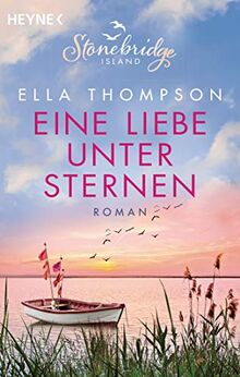 Eine Liebe unter Sternen - Stonebridge Island 3: Roman (Die Stonebridge-Saga, Band 3)