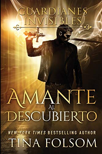 Amante al Descubierto (Guardianes Invisibles, Band 1)