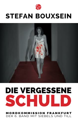 Die vergessene Schuld: Mordkommission Frankfurt: Der 6. Band mit Siebels und Till