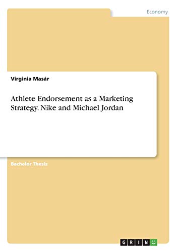 Athlete Endorsement as a Marketing Strategy. Nike and Michael Jordan