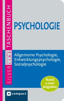 Psychologie: Allgemeine Psychologie, Entwicklungspsychologie, Sozialpsychologie. Rund 2.000 Angaben. Compact SilverLine