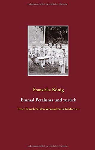 Einmal Petaluma und zurück: Unser Besuch bei den Verwandten in Kalifornien
