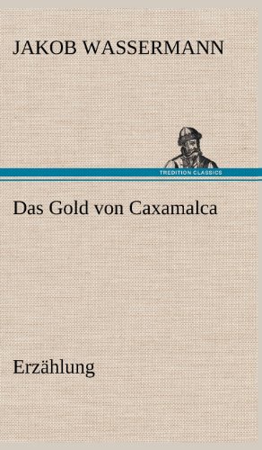 Das Gold von Caxamalca: Erzählung