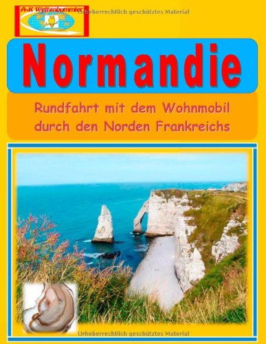 Normandie: Rundfahrt mit dem Wohnmobil