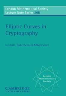 Elliptic Curves in Cryptography (London Mathematical Society Lecture Note Series, Band 265)