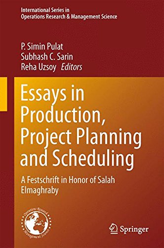Essays in Production, Project Planning and Scheduling: A Festschrift in Honor of Salah Elmaghraby (International Series in Operations Research & Management Science)