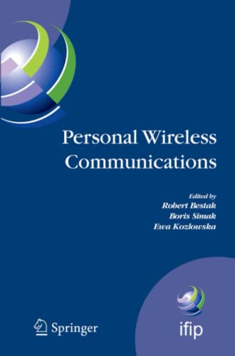 Personal Wireless Communications: The 12th IFIP International Conference on Personal Wireless Communications (PWC 2007), Prague, Czech Republic, ... and Communication Technology, Band 245)