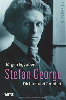 Stefan George: Dichter und Prophet