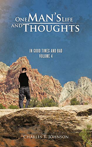 One Man's Life and Thoughts: In Good Times and Bad -Volume 4