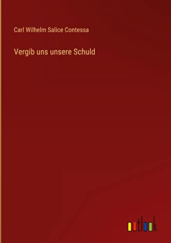 Vergib uns unsere Schuld