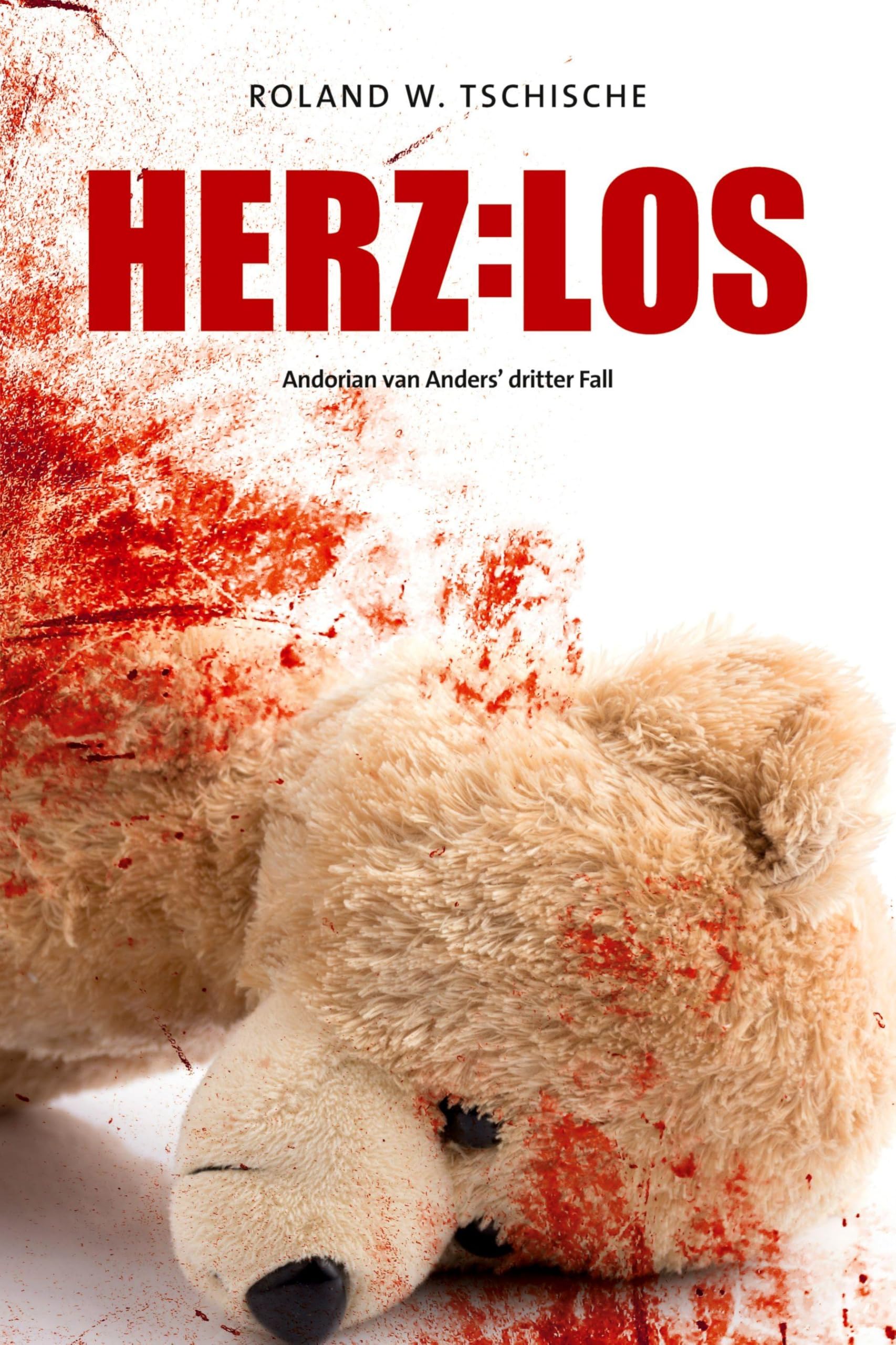Herzlos: Andorian van Anders ermittelt am Tatort Wien. Ein Krimi. (Andorian van Anders Reihe)