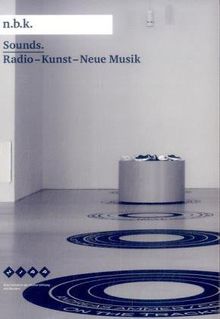 Sounds: Kunst-Radio-Neue Musik