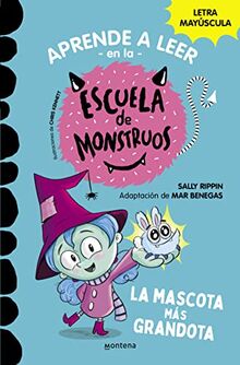 Aprender a leer en la Escuela de Monstruos 1 - La mascota más grandota: En letra MAYÚSCULA para aprender a leer (Libros para niños a partir de 5 años) (Montena, Band 1)