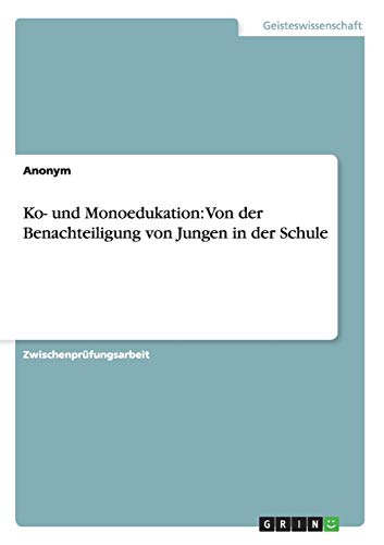 Ko- und Monoedukation: Von der Benachteiligung von Jungen in der Schule
