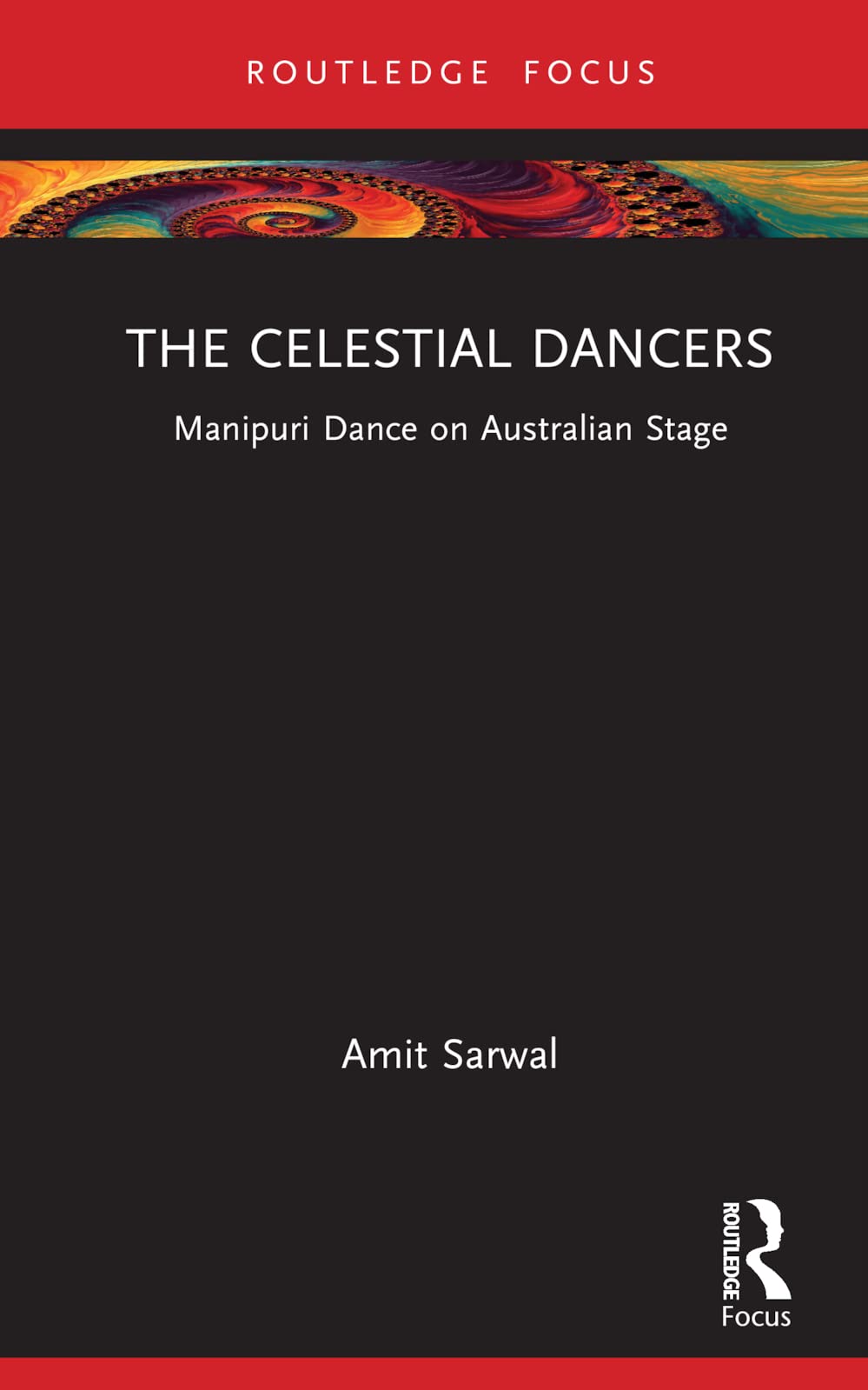 The Celestial Dancers: Manipuri Dance on Australian Stage (Routledge Advances in Theatre and Performance Studies)