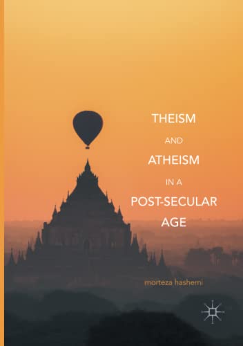 Theism and Atheism in a Post-Secular Age