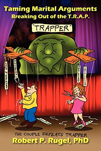 Rugel, Robert P. Taming Marital Arguments, Breaking Out Of The T.R.A.P. (New Horizons In Therapy)