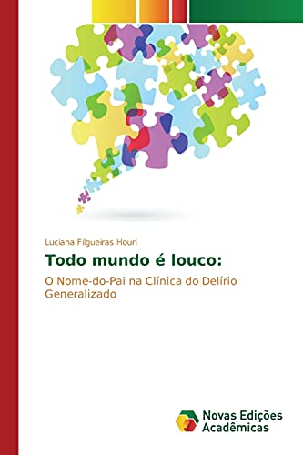 Todo mundo é louco:: O Nome-do-Pai na Clínica do delírio generalizado