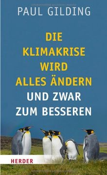 Die Klimakrise wird alles ändern. Und zwar zum Besseren