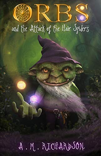 Orbs and the Attack of the Hair Spiders (The Chronicles of Orbs, Band 1)