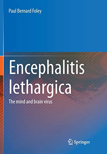 Encephalitis Lethargica: The Mind and Brain Virus