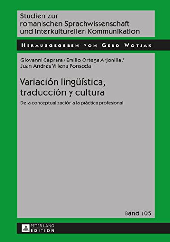 Variación lingüística, traducción y cultura: De la conceptualización a la práctica profesional (Studien zur romanischen Sprachwissenschaft und interkulturellen Kommunikation)