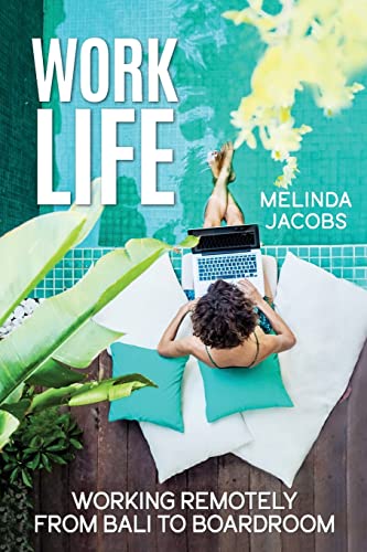 Work Life: Working Remotely from Bali to Boardroom