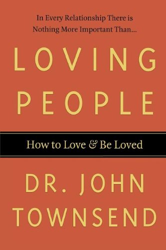 Loving People: How to Love & Be Loved