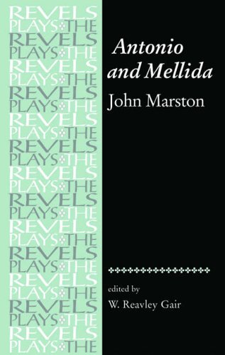 Antonio and Mellida: John Marston (Revels Plays Companions Library)