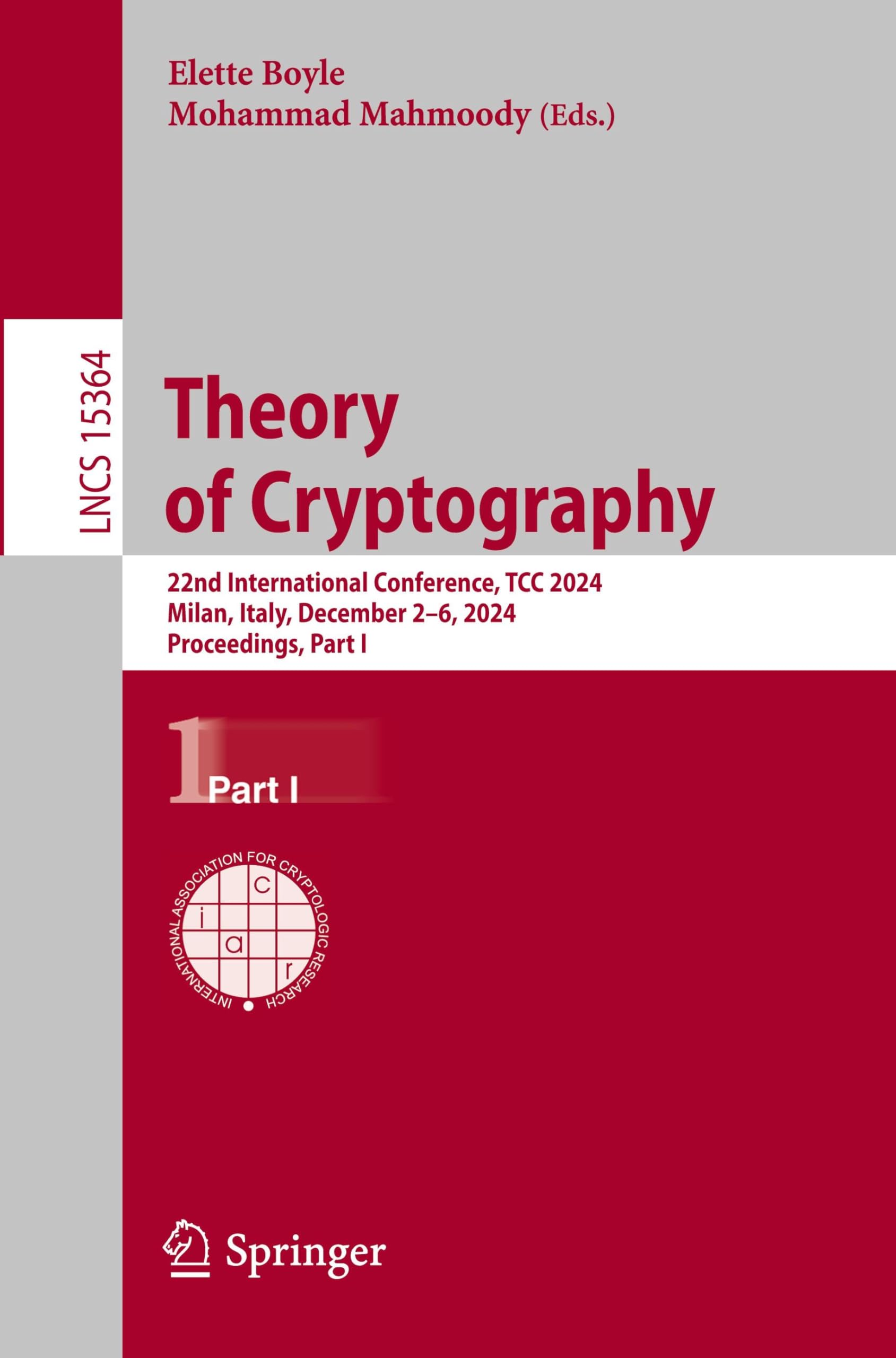 Theory of Cryptography: 22nd International Conference, TCC 2024, Milan, Italy, December 2–6, 2024, Proceedings, Part I (Lecture Notes in Computer Science, Band 15364)