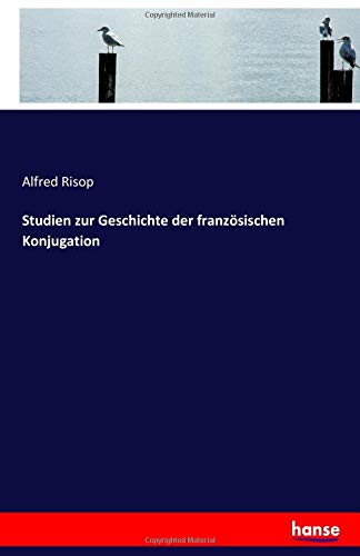 Studien zur Geschichte der französischen Konjugation