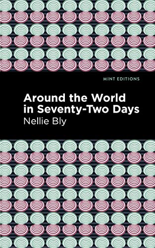 Around the World in Seventy-Two Days (Mint Editions―Travel Narratives)