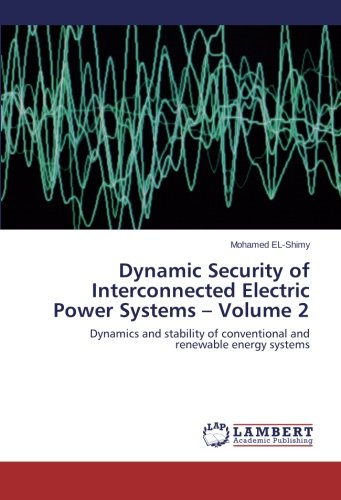 Dynamic Security of Interconnected Electric Power Systems – Volume 2: Dynamics and stability of conventional and renewable energy systems