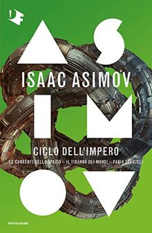 Ciclo Dell'impero:Le Correnti Dello Spazio-Il Tiranno Dei Mondi-Paria Dei Cieli