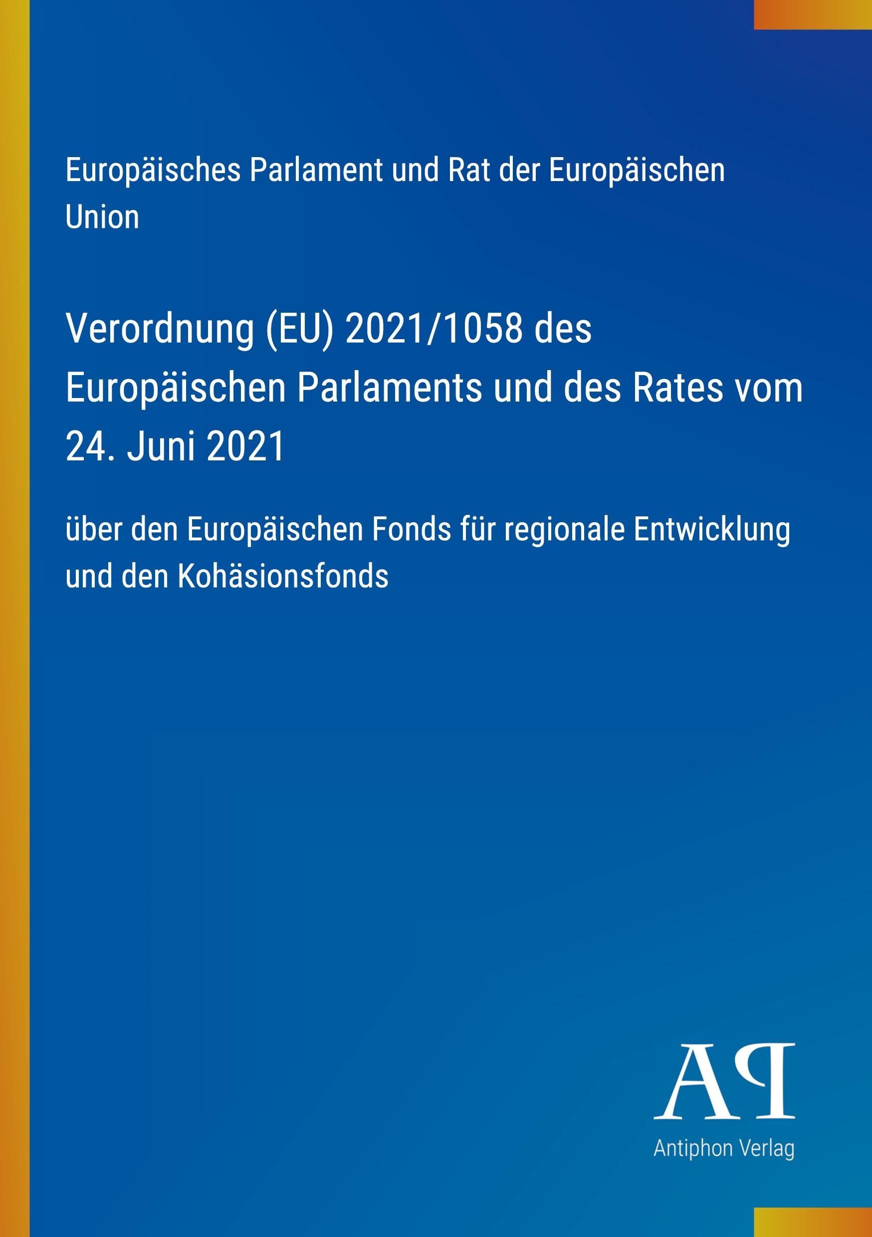 Verordnung (EU) 2021/1058 des Europäischen Parlaments und des Rates vom 24. Juni 2021