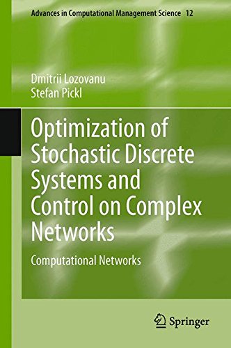 Optimization of Stochastic Discrete Systems and Control on Complex Networks: Computational Networks (Advances in Computational Management Science)