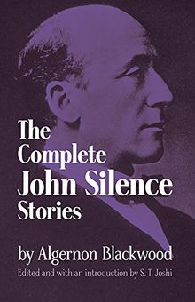 Complete John Silence Stories (Dover Horror Classics)