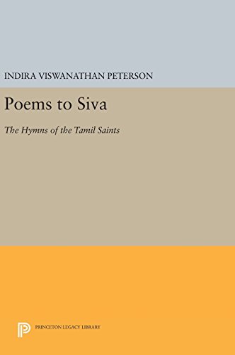 Poems to Siva: The Hymns of the Tamil Saints (Princeton Legacy Library)