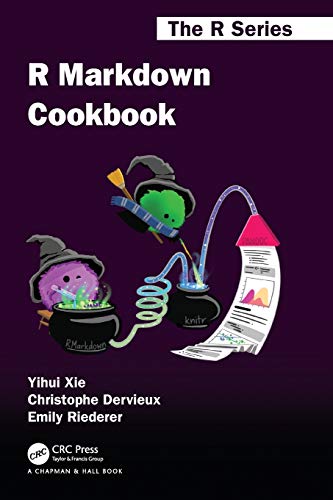 R Markdown Cookbook (The R Series)
