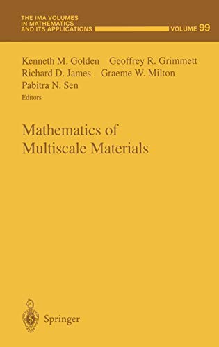 Mathematics of Multiscale Materials (The IMA Volumes in Mathematics and its Applications, 99, Band 99)