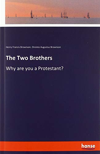The Two Brothers: Why are you a Protestant?