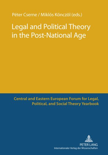 Legal and Political Theory in the Post-National Age: Selected papers presented at the Second Central and Eastern European Forum for Legal, Political ... Legal, Political, and Social Theory Yearbook)