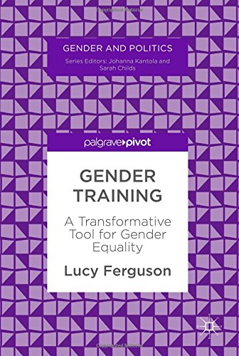 Gender Training: A Transformative Tool for Gender Equality (Gender and Politics)