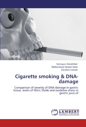 Cigarette smoking & DNA-damage: Comparison of severity of DNA-damage in gastric tissue, levels of Nitric Oxide and oxidative stress in gastric juice of