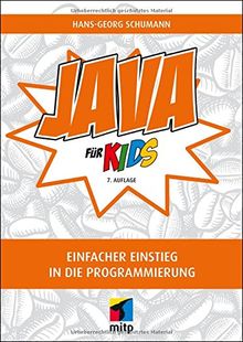 Java für Kids: Einfacher Einstieg in die Programmierung (mitp für Kids)