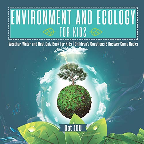 Environment and Ecology for Kids | Weather, Water and Heat Quiz Book for Kids |